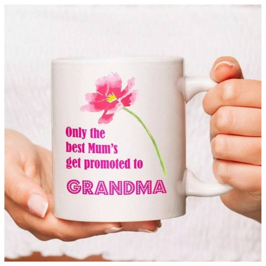 Best Mums Get Promoted To Grandmas Mug